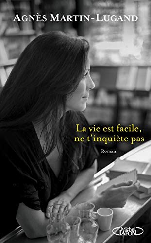 La Vie est facile ne t'inquiète pas